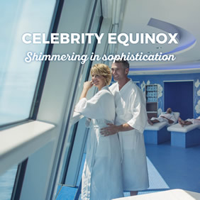 Celebrity Equinox - Shimmering in sophistication